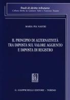 Il principio di alternatività tra imposta sul valore aggiunto e imposta di registro di M. Pia Nastri edito da Giappichelli