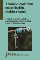 Adozione: evoluzioni metodologiche, cliniche e sociali edito da Franco Angeli