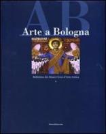 Arte a Bologna. Bollettino dei musei civici d'arte antica vol.6 edito da Silvana