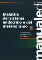 Malattie del sistema endocrino e del metabolismo di Giovanni Faglia, Paolo Beck-Peccoz, Anna Spada edito da McGraw-Hill Education