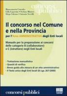 Il concorso nel comune e nelle provincia per l'area amministrativa degli enti locali edito da Maggioli Editore