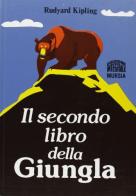 Il secondo libro della giungla di Rudyard Kipling edito da Ugo Mursia Editore