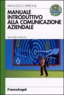 Manuale introduttivo alla comunicazione aziendale di Francesco Perrone edito da Franco Angeli