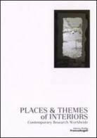 Places & themes of interiors. Contemporary research worldwide. Con CD-ROM edito da Franco Angeli