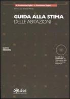 Guida alla stima delle abitazioni. Con CD-ROM di Antonella Prestinenza Puglisi, Luigi Prestinenza Puglisi edito da DEI