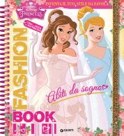 Abiti da sogno. Fashion book. Disney princess. Con adesivi di Tea Orsi edito da Disney Libri