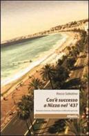 Cos'è successo a Nizza nel '43? di Rocco Sabatino edito da Gruppo Albatros Il Filo