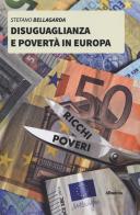 Disuguaglianza e povertà in Europa di Stefano Bellagarda edito da Gruppo Albatros Il Filo