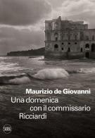 Una domenica con il commissario Ricciardi di Maurizio de Giovanni edito da Skira