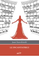 Le incantatrici di Jean Starobinski edito da EDT