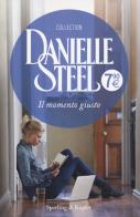 Il momento giusto di Danielle Steel edito da Sperling & Kupfer