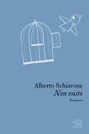 Non esisto di Alberto Schiavone edito da Edizioni Clichy
