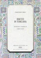 Bacco in Toscana di Francesco Redi edito da Bulzoni