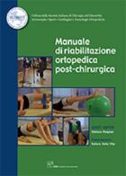 Manuale di riabilitazione ortopedica post-chirurgia di Stefano Respizzi edito da CIC Edizioni Internazionali
