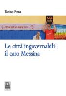 Le città ingovernabili. Il caso Messina di Tonino Perna edito da Città del Sole Edizioni