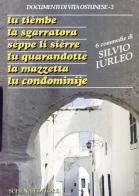 Tièmbe-La sgarratora-Sèppe li sièrre-Lu quarandotte-La mazzetta-Lu condominije (Lu) di Silvio Iurleo edito da Schena Editore