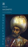 Maometto. Romanzo di un profeta di Klabund edito da Bonanno