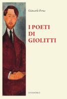 I poeti di Giolitti di Giancarlo Perna edito da Luni Editrice