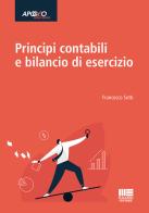 Principi contabili e bilancio di esercizio di Francesco Sotti edito da Maggioli Editore