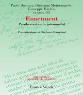 Enactment. Parola e azione in psicoanalisi edito da Franco Angeli