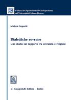 Dialettiche sovrane. Uno studio sul rapporto tra sovranità e religioni di Michele Saporiti edito da Giappichelli
