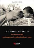 Il cavallo più bello di Claudio Fabbri edito da Tg Book