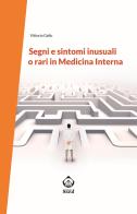 Segni e sintomi inusuali o rari in medicina interna di Vittorio Gallo edito da SEEd