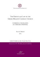 The particular law of the greek-melkite catholic church di Raji Al Bdeiwi edito da Valore Italiano