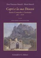 Capri e la sua diocesi. Storia cronache e curiosità 987-1818 di Vincenzo Simeoli, Maria Simeoli edito da Grimaldi & C.