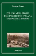 Per una vera storia del bandito Pac Paciana «ol padrù dela Àl Brembana» di Giuseppe Pesenti edito da Corponove