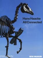 Hans Haacke. All connected. Ediz. illustrata edito da Phaidon