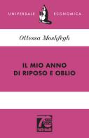 Il mio anno di riposo e oblio. Ediz. 70° anniversario di Ottessa Moshfegh edito da Feltrinelli