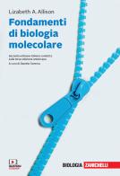 Fondamenti di biologia molecolare. Volume unico + ebook. Con Contenuto digitale (fornito elettronicamente) di Lizabeth A. Allison edito da Zanichelli