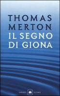 Il segno di Giona di Thomas Merton edito da Garzanti Libri