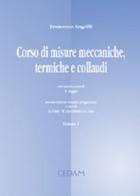 Corso di misure meccaniche, termiche e collaudi di Francesco Angrilli edito da CEDAM