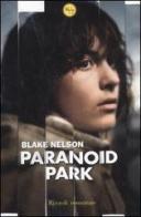 Paranoid Park di Blake Nelson edito da Rizzoli
