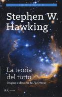 La teoria del tutto. Origine e destino dell'universo di Stephen Hawking edito da Rizzoli
