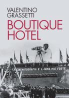 Boutique hotel di Valentino Grassetti edito da Castelvecchi