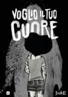 Voglio il tuo cuore di JiokE edito da Edizioni BD