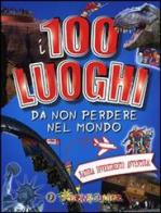 I 100 luoghi da non perdere nel mondo. Natura, divertimento, avventura di Elena Gatti edito da Touring Junior