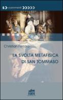 La svolta metafisica di san Tommaso di Christian Ferraro edito da Lateran University Press