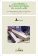 La classificazione del legname strutturale con metodi a vista edito da Lampi di Stampa