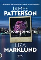 Cartoline di morte di James Patterson, Liza Marklund edito da TEA