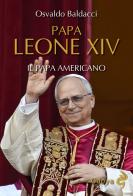 Papa Leone XIV. Il papa americano di Osvaldo Baldacci edito da Odoya