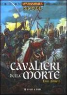 I cavalieri della morte di Dan Abnett edito da Hobby & Work Publishing