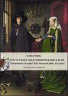 Jan Van Eyck alla conquista della rosa. Il "Matrimonio Arnolfini" della National Gallery di Londra. Soluzione di un enigma di Marco Paoli edito da Pacini Fazzi