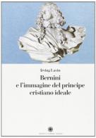 Bernini e l'immagine del principe cristiano ideale di Irving Lavin edito da Franco Cosimo Panini