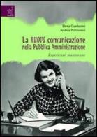 La nuova comunicazione nella Pubblica Amministrazione. Esperienze mantovane di Elena Gamberini, Andrea Poltronieri edito da Aracne