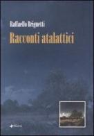 Racconti atalattici di Raffaello Brignetti edito da Manni