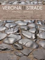 Verona e le sue strade. Archeologia e valorizzazione edito da Cierre Edizioni